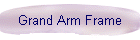 Grand Arm Frame