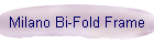 Milano Bi-Fold Frame